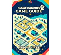 Jason Virest Slime Rancher 2 Game Guide (Tascabile)