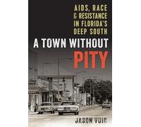 Jason Vuic A Town Without Pity (Tascabile)
