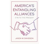 Jason W. Davidson America's Entangling Alliances (Tascabile)