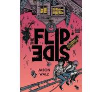 Jason Walz The Flip Side: A Graphic Novel (Copertina rigida)