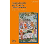 Jason Welle Companionship and Virtue in Classical Sufism (Tascabile)
