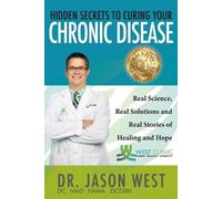 Jason West Hidden Secrets to Curing Your Chronic Disease (Tascabile)