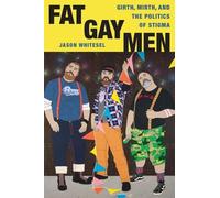 Jason Whitesel Fat Gay Men (Copertina rigida) Intersections