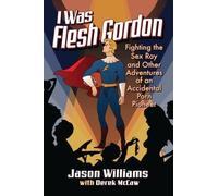 Jason Williams Derek McCaw I Was Flesh Gordon (Tascabile)
