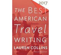 Jason Wilson The Best American Travel Writing 2017 (Tascabile) Best American
