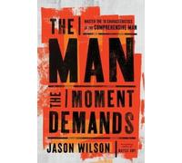 Jason Wilson The Man the Moment Demands (Tascabile)