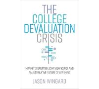 Jason Wingard The College Devaluation Crisis (Copertina rigida)