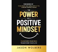 Jason Wolbers The Power of a Positive Mindset (Tascabile) (PRESALE 14/10/2025)
