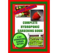 Jason Wright Kaye Dennan Complete Hydroponic Gardening Book (Tascabile)