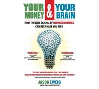 Jason Zweig Your Money and Your Brain: How the New Science Of Neuroe (Tascabile)