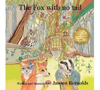 Jasonn Reynolds The Fox With No Tail (Tascabile)