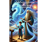 Jason's Multiverse Adventures: Volume 3: The Celestial Weavers