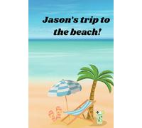 Jason's trip to the beach!