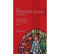 Jasper A Reynolds The Stained Glass of St. Paul's (Tascabile)
