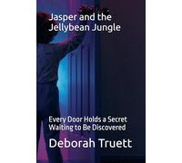 Jasper and the Jellybean Jungle book 13: Every Door Holds a Secret Waiting to Be Discovered