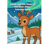 Jasper and the Magic of Reindeer Alley: Coloring Book