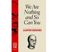 Jasper Bernes We Are Nothing and So Can You (Tascabile)