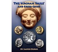 Jasper Burns The 'archaic Smile' and Greek Coins (Tascabile)