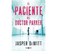 Jasper Dewitt El paciente del doctor Parker / The Patient (Tascabile)