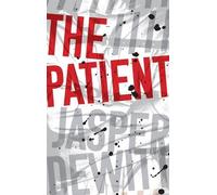 Jasper DeWitt The Patient (Copertina rigida)
