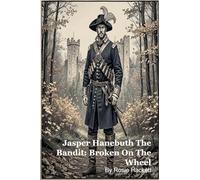 Jasper Hanebuth The Bandit: Broken On The Wheel