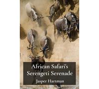 Jasper Hartman African Safari's Serengeti Serenade (Tascabile)
