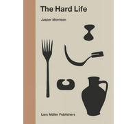 Jasper Morrison - The Hard Life by Morrison, Jasper