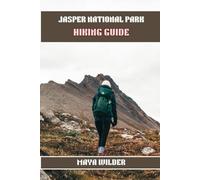 JASPER NATIONAL PARK HIKING GUIDE
