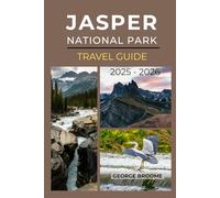 JASPER NATIONAL PARK TRAVEL GUIDE 2025 - 2026