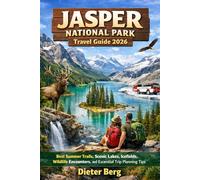 Jasper National Park Travel Guide 2026: Best Summer Trails, Scenic Lakes, Icefields, Wildlife Encounters, and Essential Trip Planning Tips