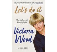 Jasper Rees Let's Do It: The Authorised Biography of Victoria Wood (Tascabile)