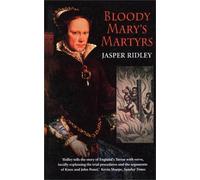 Jasper Ridley Bloody Mary's Martyrs (Tascabile)