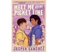 Meet Me at the Picket Line: A Swoon-Worthy YA Romance about Union Strikes, Teen Rivalry, and Finding Queer Joy