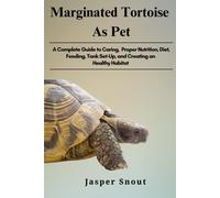 JASPER SNOUT MARGINATED TORTOISE AS PET: A Complete Guide to Caring, (Tascabile)