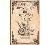Jasper the Brave and the Dragon's secret