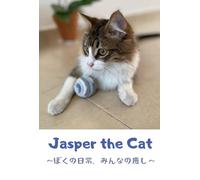 Jasper the Cat: ぼくの日常、みんなの癒し