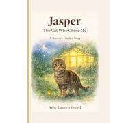 Jasper: The Cat Who Chose Me: The Beginning Of Starrock Garden