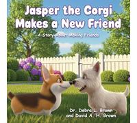 Jasper the Corgi Makes a New Friend: A Story About Making Friends: 2