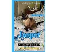 Jasper & the New Neighbors: Large Print Edition: A Siamese Tale
