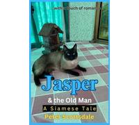 Jasper & the Old Man: A Siamese Tale: 3