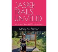 JASPER TRAILS UNVEILED: Wildflower Skies and Mountain Highs