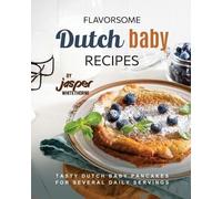 Jasper Whitethorne Flavorsome Dutch Baby Recipes (Tascabile)