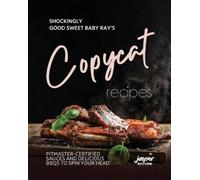 Jasper Whitethorne Shockingly Good Sweet Baby Ray's Copycat Recipes (Tascabile)
