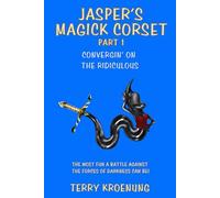 Jasper's Magick Corset: Convergin' on the Ridiculous: 5