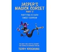 Jasper's Magick Corset: Partying is Such Sweet Sorrow: 6