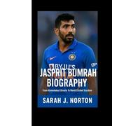 JASPRIT BUMRAH BIOGRAPHY: From Ahmedabad Streets To World Cricket Stardom