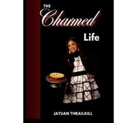 Jatuan Thrailkill The Charmed Life (Copertina rigida)