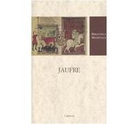 Jaufre. Testo francese a fronte. Ediz. critica