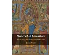 Jaume Aurell Medieval Self-Coronations (Tascabile)