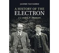 Jaume Navarro History of the Electron (Tascabile)
